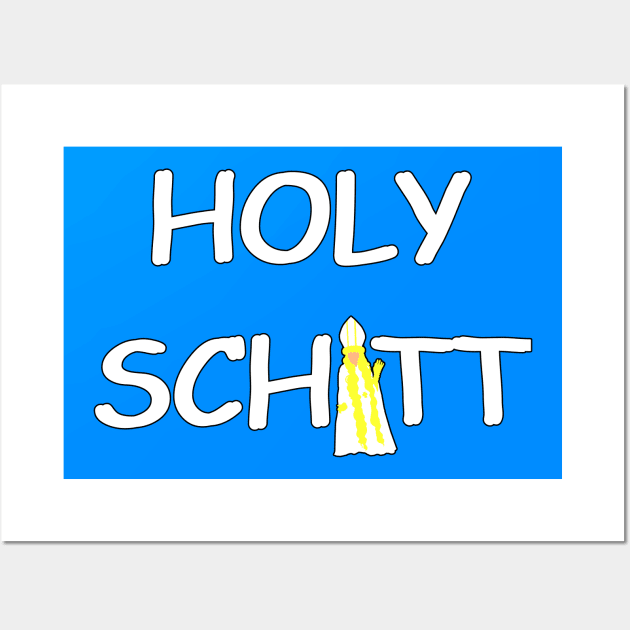 Holy Schitt Wall Art by Blaze_Belushi